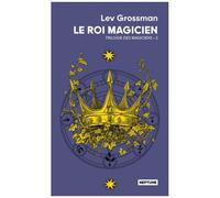Les Magiciens - Tome 2 - Le Roi Magicien