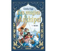 Les magies de l'archipel - Série Fantasy Tome 1/4 - Arcadia - Dès 9 ans