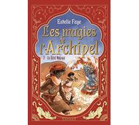 Les magies de l'archipel - Série Fantasy Tome 2/4 - La Cité Mirage - Dès 9 ans