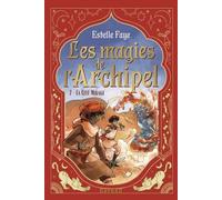 Les magies de l'archipel T2 : La Cité Mirage - Estelle Faye - Nathan - broché - Roman junior