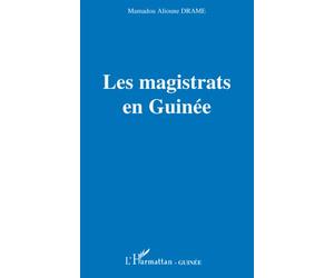 Les magistrats en Guinée - Mamadou Alioune Drame - L'harmattan - broché - Etude
