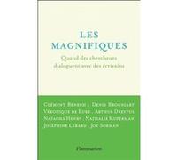 Les Magnifiques Quand des chercheurs dialoguent avec des écrivains - Collectif - Flammarion - broché - Essai