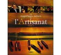 Les magnifiques métiers de l'Artisanat: Tome 2