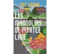 Les Magnolias de Myrtle Lane Cat Shook (Auteur), Nathalie Peronny (Traduction)