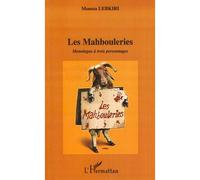 Moussa Lebkiri – Les mahbouleries – Monologue à trois personnages – L'Harmattan – Broché