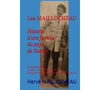 Les MAILLOCHEAU, Histoire d'une famille du pays de Nantes: et familles alliées : TOUPEL, ARIEL, LASBLEIZ, RENAN & MOISAN, GALLIOT, SARDAIS, MOURAU, PRAUD