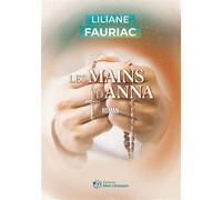 Les Mains d'Anna - Liliane Fauriac - Mon Limousin - broché - Roman
