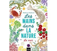 Les mains dans la nature - La mer