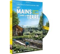 les Mains dans la Terre - Naissance d'un Ecovillage
