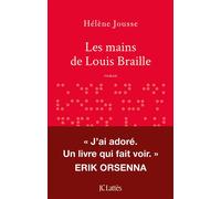 Les mains de Louis Braille - Hélène Jousse - Lattes - broché - Roman