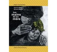 Les mains de ma mère Simone MASSI (Illustration), Yvon Le Men (Auteur)