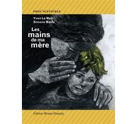 Les mains de ma mère - Yvon Le Men - Doucey Bruno - broché - Document jeunesse