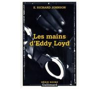 Les mains d'Eddy Loyd - E. Richard Johnson - Gallimard - Poche - Roman