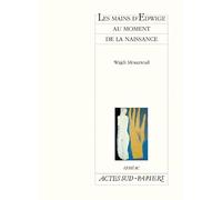 Wajdi Mouawad – Les Mains d'Edwige au moment de la naissance – Broché – Actes Sud