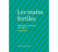 Les Mains Fertiles - 50 Poètes En Langue Des Signes (1 Dvd)