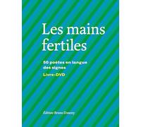 Les mains fertiles: 50 poètes en langue des signes