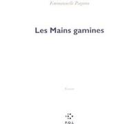 Les Mains gamines Emmanuelle Pagano (Auteur)