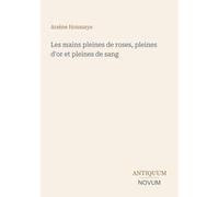 Les mains pleines de roses, pleines d'or et pleines de sang