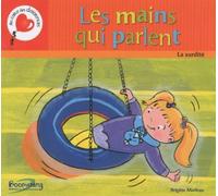 Les mains qui parlent: La surdité