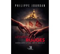 Les mains rouges Chroniques d'une lutte sociale - Philippe Jourdan - Trois Colonnes - broché - Roman