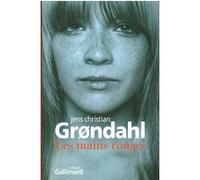Jens Christian Grøndahl – Les mains rouges – Traduction : Alain Gnaedig – Gallimard