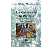 Les Maïs Anciens Des Pyrénées - Savoirs Et Savoir-Faire Traditionnels