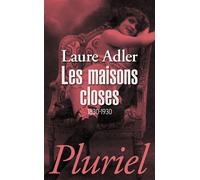 Les maisons closes 1830-1930 - Laure Adler - Hachette Pluriel Reference - Poche - Etude