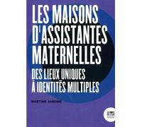 Les Maisons d'assistantes maternelles Des lieux uniques à identités multiples - Martine Jardiné - Le Bord De L'eau Eds - broché - Essai