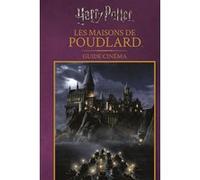 Harry Potter – Guide cinéma 5 : Les maisons de Poudlard