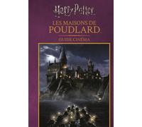 Harry Potter – Guide cinéma 5 : Les maisons de Poudlard