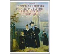 Les maisons d'éducation de la légion d'honneur : insignes, médailles et récompenses