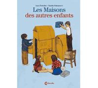Les maisons des autres enfants - Luca Tortolini - Cambourakis - broché - Document jeunesse dès 6 ans