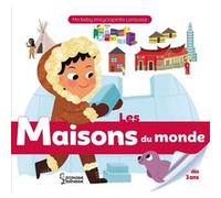 Les maisons du monde Géraldine Maincent (Auteur), Genie Espinosa (Illustration)