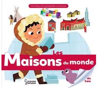 Les maisons du monde - Géraldine Maincent - Larousse - cartonné - Document jeunesse dès 3 ans