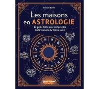 Les Maisons En Astrologie - Le Guide Facile Pour Comprendre Les 12 Maisons Du Thème Astral