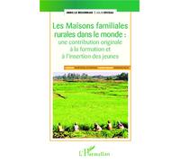 Les Maisons familiales rurales dans le monde : Une contribution originale à la formation et à l'insertion des jeunes - Anne Le Bissonnais - L'harmattan - broché - Etude