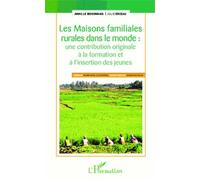Les Maisons Familiales Rurales Dans Le Monde : Une Contribution Originale À La Formation Et À L'insertion Des Jeunes