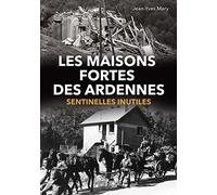 LES MAISONS FORTES DES ARDENNES