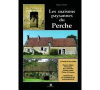 Les maisons paysannes du Perche: Le Perche et ses confins