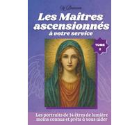 Les Maîtres ascensionnés à votre service - Tome 2: Présences subtiles et Sagesse silencieuse