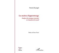 Les maîtres d'apprentissage Analyse des pratiques tutorales en situation de travail - Patrick Kunegel - L'harmattan - broché - Livre