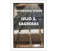 Les maîtres de la guitare - Julio S. Sagreras