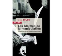Les maîtres de la manipulation David Colon (Auteur)