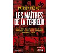 Les Maîtres de la terreur: Caligula - Ivan le Terrible - Quin Shi Huang - Abdülhamid II - Pol Pot - Idi Amin Dada - Mladic - Kadhafi....