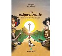 Les maîtres de la vallée: Tome 1, L'ours géant et les templiers