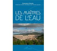 Les maîtres de l'eau - Francesco Masala - L'harmattan - broché - Guide