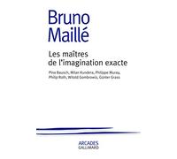 Les maîtres de l'imagination exacte – Pina Bausch, Milan Kundera, Philippe Muray – Gallimard