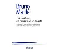 Les Maîtres De L'imagination Exacte - Pina Bausch, Milan Kundera, Philippe Muray, Philip Roth, Witold Gombrowicz, Günter Grass