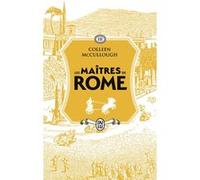Les maîtres de Rome Colleen McCullough (Auteur), Marie-Lise Hieaux-Heitzmann (Traduction), François Thibaux (Traduction)
