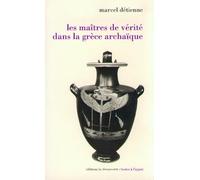 Les maîtres de vérité dans la Grèce archaïque